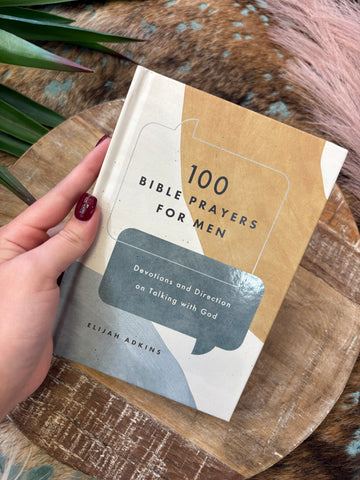 The 100 Bible Prayers For Men Devotional