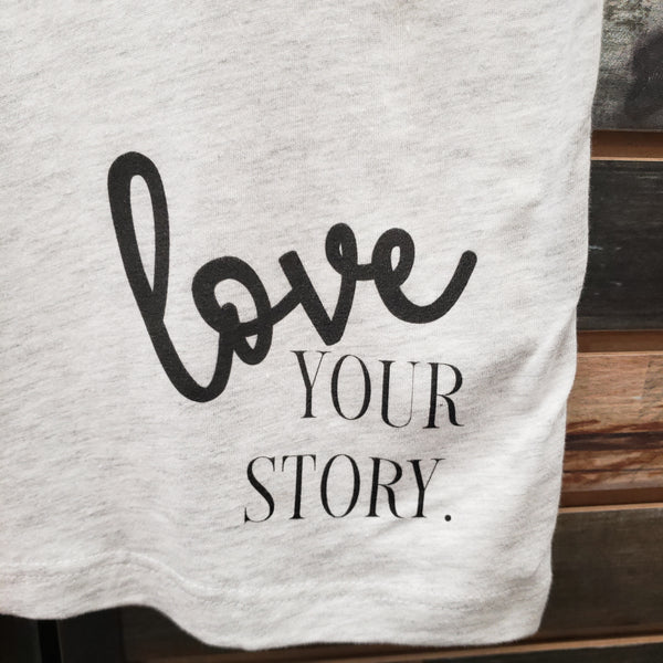 The Love Your Story Tee